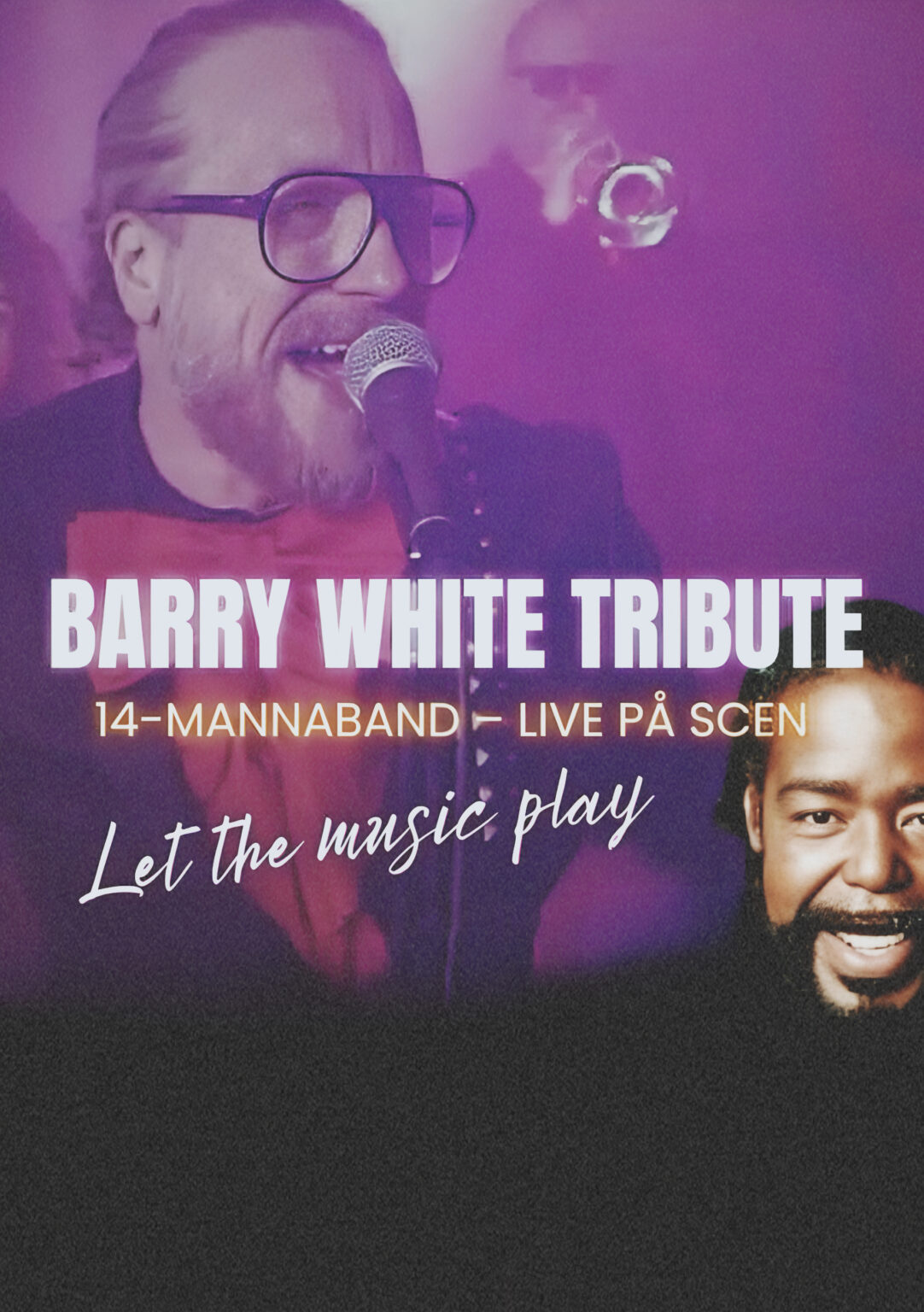 LET THE MUSIC PLAY - A BARRY WHITE TRIBUTE - Scalateatern